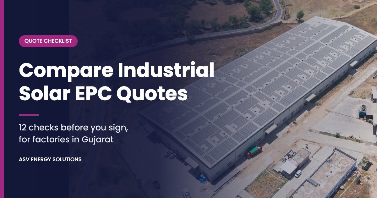 How to compare industrial solar EPC quotations in Gujarat: 12 checks before signing, ASV Energy Solutions guide